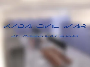 [Molecular Sugar] K/DA: Civil War